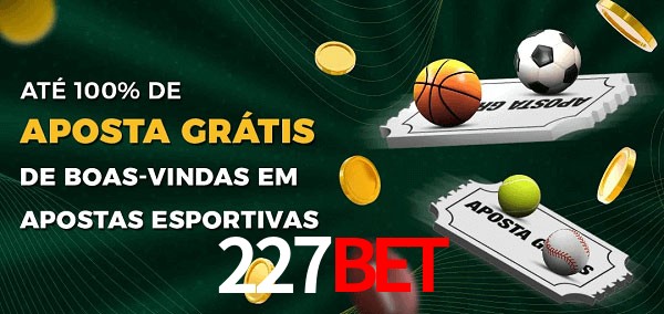227Bet Ate 100% de Aposta Gratis