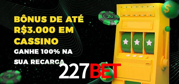 227Bet melhor bônus de depósito